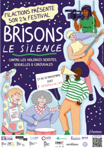 Affiche du festival Brisons le Silence. Le fond est violet, avec des petits pois de couleur pastel qui forment comme des confettis. Légèrement sur la gauche, en débullé, un sticker blanc cassé indique, avec une police d'écriture manuscrite, "Filactions présente son 21ème festival".  Puis, en dessous vient le titre de l'événement "Brisons le Silence", souligné d'une vaguelette verte.  Le tout est sous-titré de la mention "contre les violences sexistes, sexuelles et conjugales". Enfin, une farandoles de personnages vient animer l'affiche. On y voit 5 militantes aux physiques diversifiés (2 femmes grosses et deux femmes non-blanches, une aux cheveux courts, aucune ne portant le hijab cependant, et une vieille femme). Elles semblent être en plein rassemblement. Les deux personnes au centre de l'affiche sont une femme noire qui tient un porte voix, et une vieille femme qui tient une pancarte indiquant "du 21 au 29 novembre, métropole de Lyon".
En bas, un bandeau blanc affiche les logos des partenaires de l'événement et un QR Code menant au site internet.