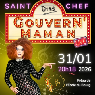 Affiche carrée pour le show de Gouvern'maman. Le fond est sombre, éclairé sur la gauche par un grand flash de lumière jaune, très vive. De géantes notes de musique flottent dans l'atmosphère. Un panneau d'affichage, au liserai rouge parsemé d'ampoules, reprenant le design de ceux des théâtres de broadway, indique "Drag : Gouvern'maman" . Le nom de Gouvern'maman est lui aussi rouge et parsemé d'ampoules. De part et d'autre du panneau d'affichage, un texte style néon rose indique "Saint Chef". Sur la gauche, Gouvern'maman, légèrement penchée, la main droite sur sa hanche, son bras gauche plié en "théière" tandis que son indexe indique la date et le lieu, présentés sur la droite de l'image : "31/01, 20h18, Préau de l'école du Bourg". Elle porte une perruque rousse bouclée très épaisse,qui lui arrive au niveau des épaules. Autour de son cou, un collier de perles, et sur sa peau, une robe moulante, à manches longues, noire et parsemée de motifs blancs qui ressemblent à des sortes de méduses.